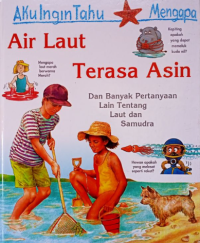 Image of Aku Ingin Tahu Mengapa : Air Laut Terasa Asin
