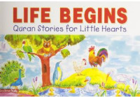 Image of Life Begins: Quran Stories for Little Hearts