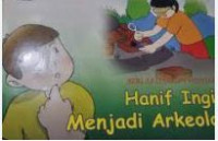 Image of Seri Aku Ingin Menjadi : Hanif Ingin Menjadi Arkeolog