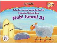 Image of Teladan Anak Yang Berbakti Kepada Orang Tua : Nabi Ismail